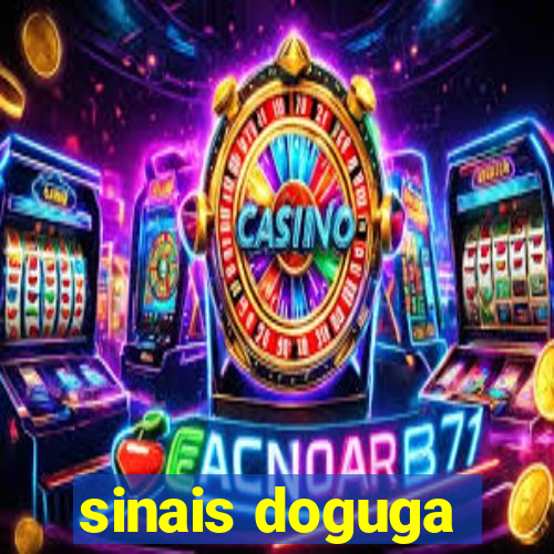 sinais doguga